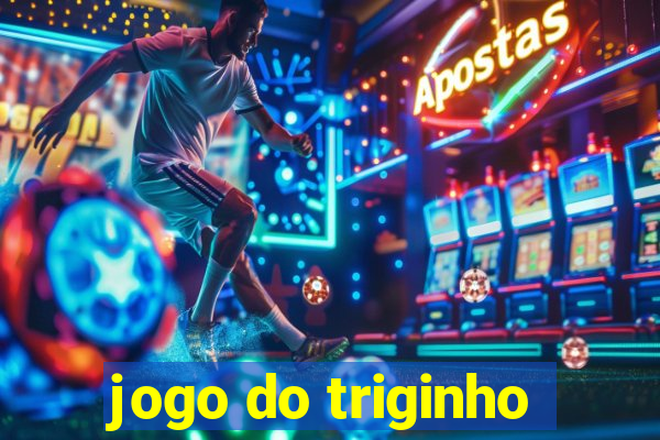 jogo do triginho